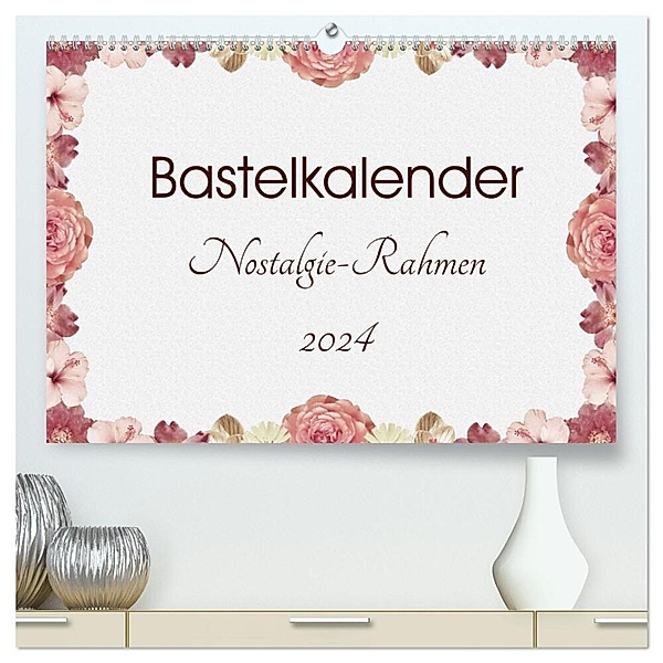 Bastelkalender Nostalgie-Rahmen 2024 (hochwertiger Premium Wandkalender 2024 DIN A2 quer), Kunstdruck in Hochglanz, SusaZoom