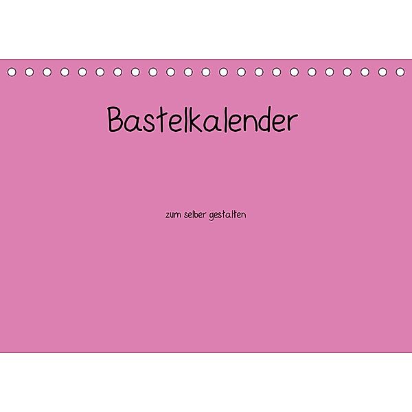 Bastelkalender - Pink (Tischkalender 2023 DIN A5 quer), Nina Tobias
