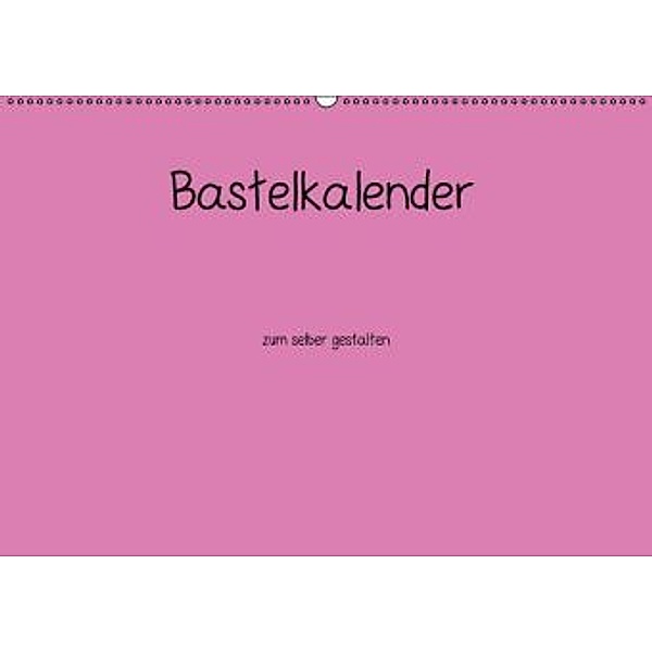 Bastelkalender - Pink (Wandkalender 2016 DIN A2 quer), Nina Tobias