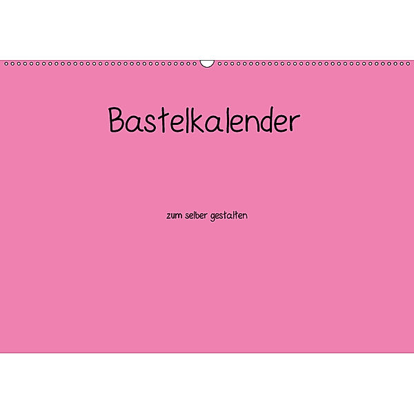 Bastelkalender - Pink (Wandkalender 2019 DIN A2 quer), Nina Tobias