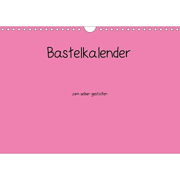 Bastelkalender - Pink (Wandkalender 2020 DIN A4 quer), Nina Tobias