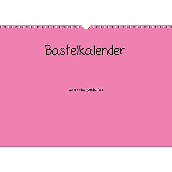 Bastelkalender - Pink (Wandkalender 2021 DIN A3 quer), Nina Tobias