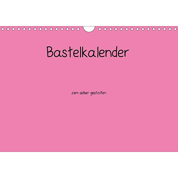 Bastelkalender - Pink (Wandkalender 2021 DIN A4 quer), Nina Tobias