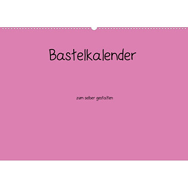 Bastelkalender - Pink (Wandkalender 2022 DIN A2 quer), Nina Tobias