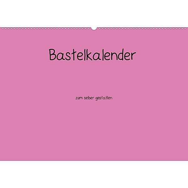 Bastelkalender - Pink (Wandkalender 2023 DIN A2 quer), Nina Tobias