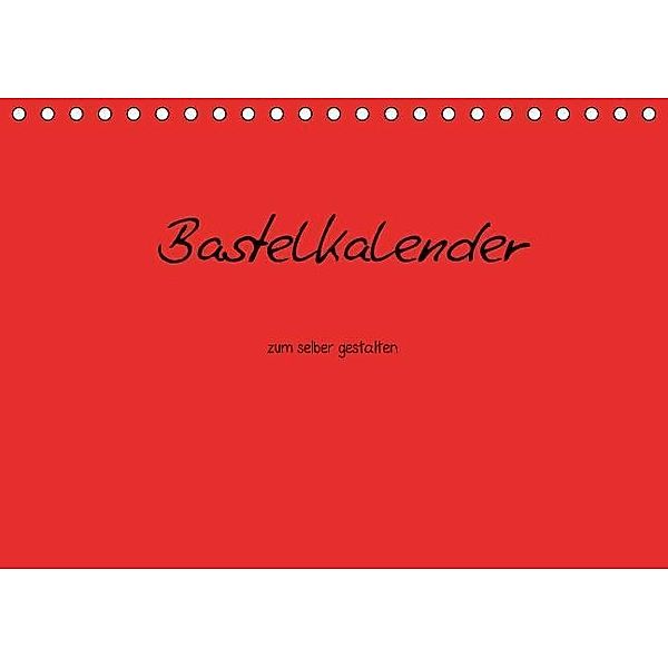 Bastelkalender - Rot (Tischkalender 2016 DIN A5 quer), Nina Tobias