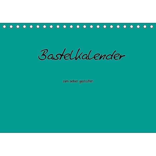 Bastelkalender - Türkis (Tischkalender 2021 DIN A5 quer), Nina Tobias