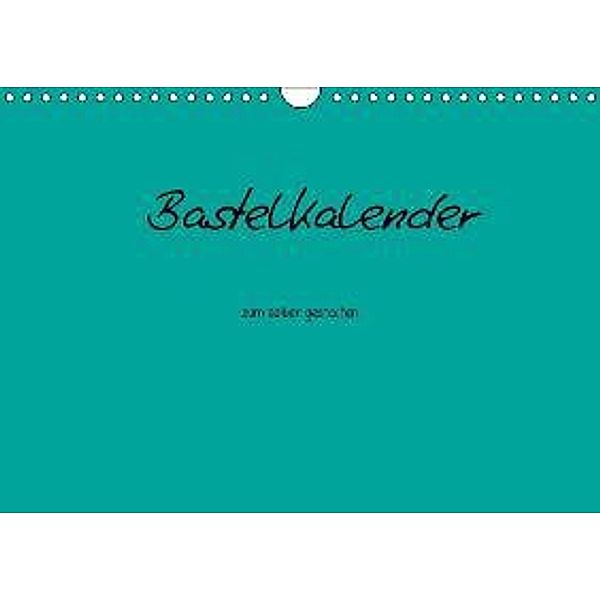 Bastelkalender - Türkis (Wandkalender 2015 DIN A4 quer), Nina Tobias