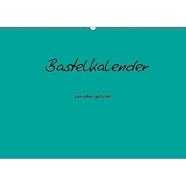 Bastelkalender - Türkis (Wandkalender 2017 DIN A2 quer), Nina Tobias