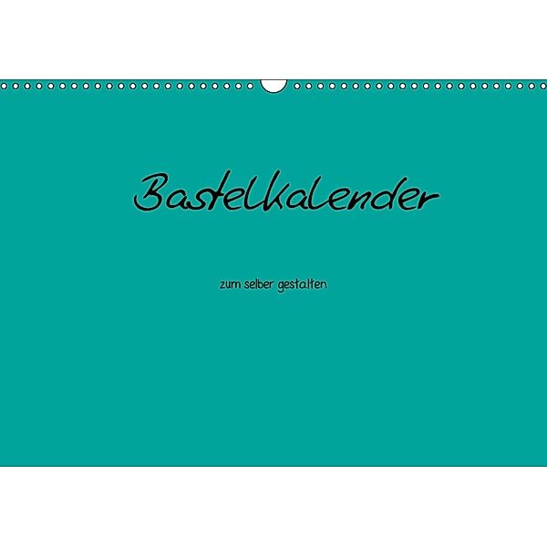 Bastelkalender - Türkis (Wandkalender 2018 DIN A3 quer), Nina Tobias