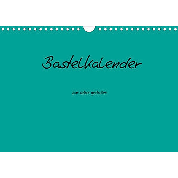Bastelkalender - Türkis (Wandkalender 2022 DIN A4 quer), Nina Tobias