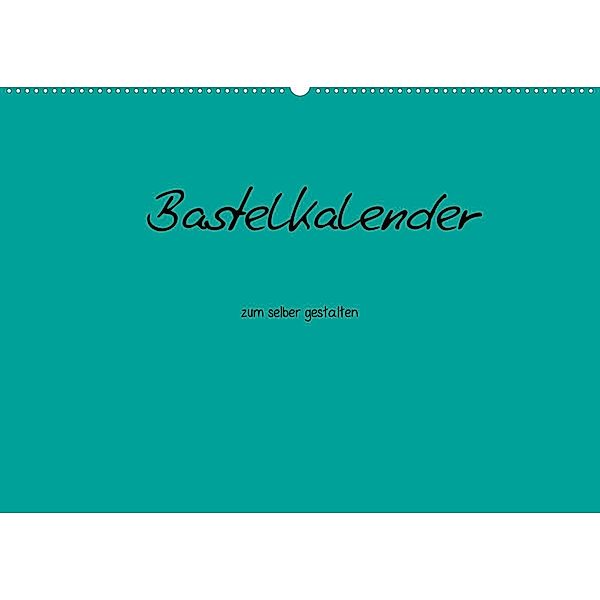 Bastelkalender - Türkis (Wandkalender 2023 DIN A2 quer), Nina Tobias