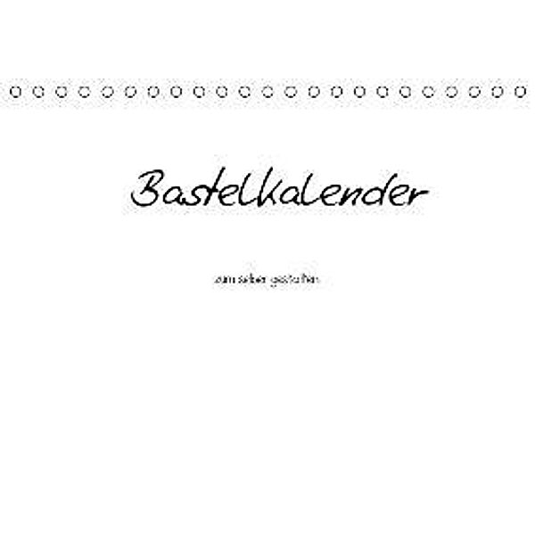 Bastelkalender - Weiss (Tischkalender 2015 DIN A5 quer), Nina Tobias