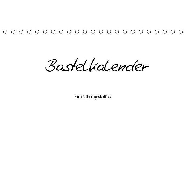 Bastelkalender - Weiss (Tischkalender 2017 DIN A5 quer), Nina Tobias