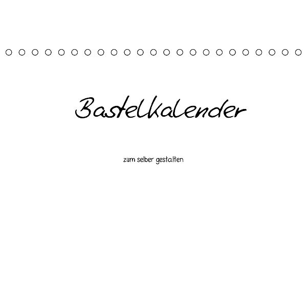 Bastelkalender - Weiss (Tischkalender 2018 DIN A5 quer), Nina Tobias