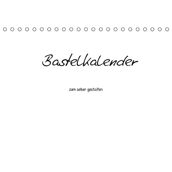 Bastelkalender - Weiss (Tischkalender 2019 DIN A5 quer), Nina Tobias