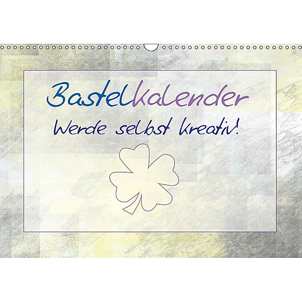 Bastelkalender - Werde selbst kreativ! (CH - Version) (Wandkalender 2019 DIN A3 quer), Melanie Viola