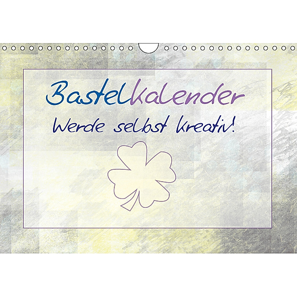 Bastelkalender - Werde selbst kreativ! (CH - Version) (Wandkalender 2019 DIN A4 quer), Melanie Viola
