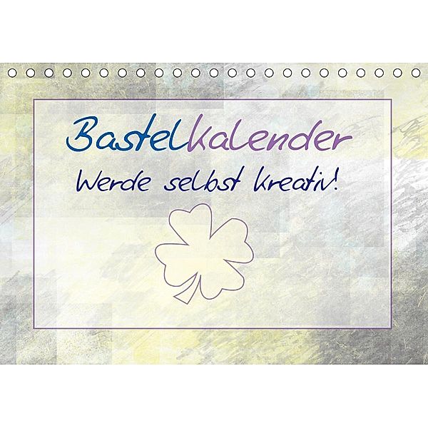 Bastelkalender - Werde selbst kreativ! (CH - Version) (Tischkalender 2020 DIN A5 quer), Melanie Viola