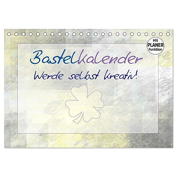 BASTELKALENDER Werde selbst kreativ! (Tischkalender 2024 DIN A5 quer), CALVENDO Monatskalender, Melanie Viola