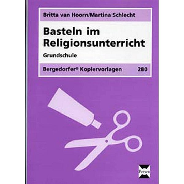 Basteln im Religionsunterricht, Britta van Hoorn, Martina Schlecht