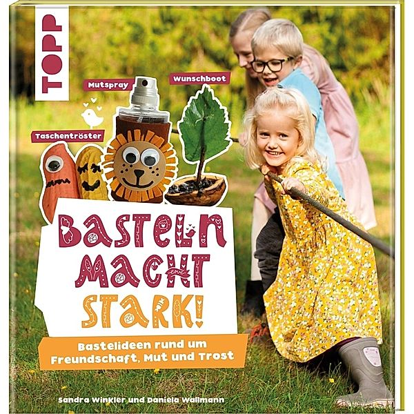 Basteln macht stark!, Sandra Winkler, Daniela Wallmann