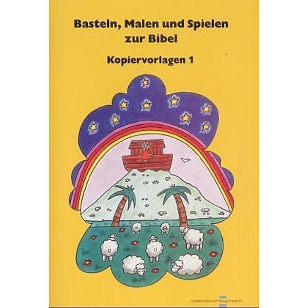 Basteln, Malen und Spielen zur Bibel. Kopiervorlagen / Basteln, Malen und Spielen zur Bibel, Andrea Schnizer