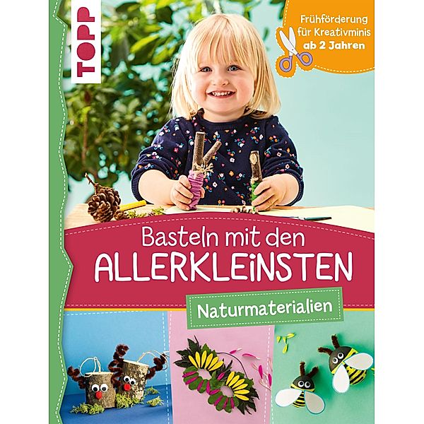 Basteln mit den Allerkleinsten Naturmaterialien, Susanne Pypke