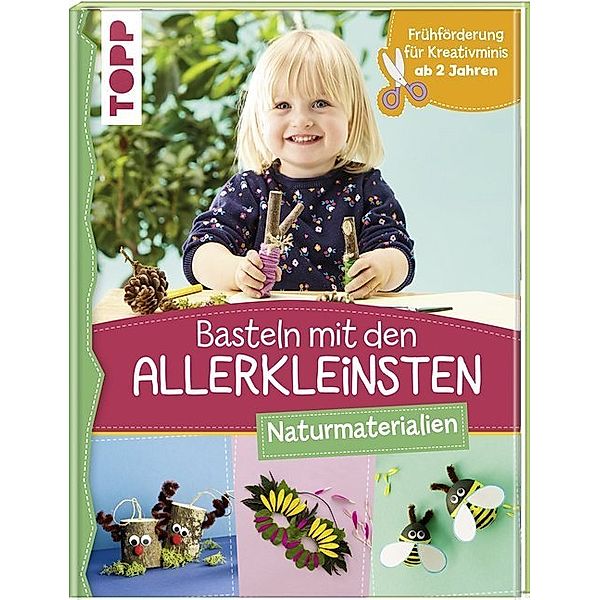 Basteln mit den Allerkleinsten - Naturmaterialien, Susanne Pypke