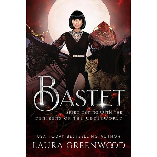 Bastet (Speed Dating with the Denizens of the Underworld, #7) / Speed Dating with the Denizens of the Underworld, Laura Greenwood