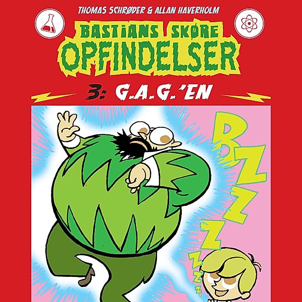 Bastians skøre opfindelser - 3 - Bastians skøre opfindelser #3: G.A.G.'en, Thomas Schrøder