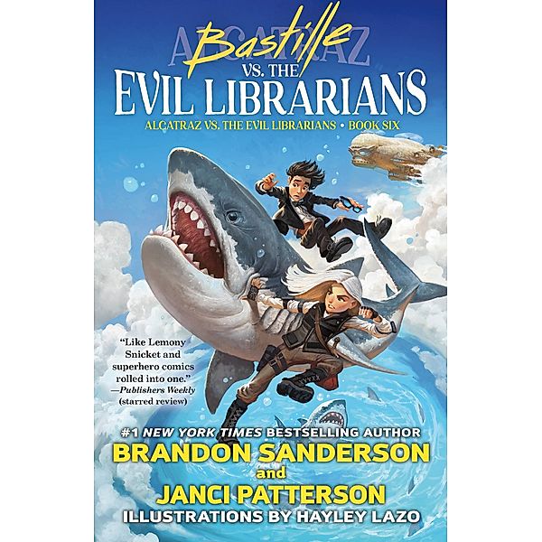 Bastille vs. the Evil Librarians / Alcatraz Versus the Evil Librarians Bd.6, Brandon Sanderson, Janci Patterson