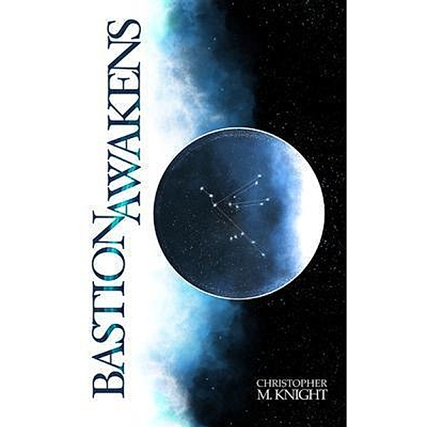 Bastion Awakens / The Remnant Trilogy Bd.1, Christopher M Knight
