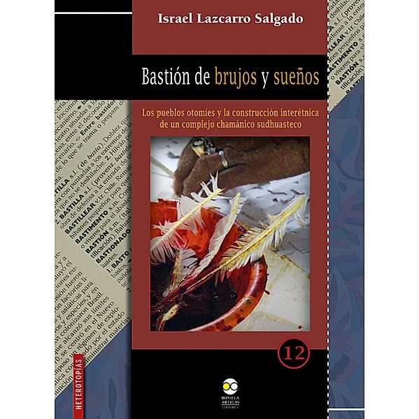 Bastión de brujos y sueños / Heterotopías Bd.12, Israel Lazcarro Salgado