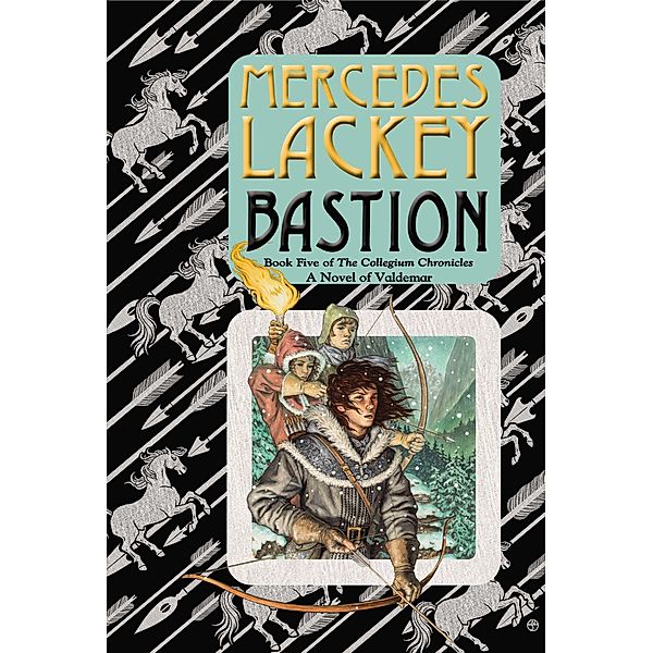 Bastion / Valdemar: Collegium Chronicles Bd.5, Mercedes Lackey