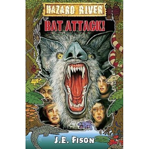 Bat Attack! / Hazard River, J E Fison