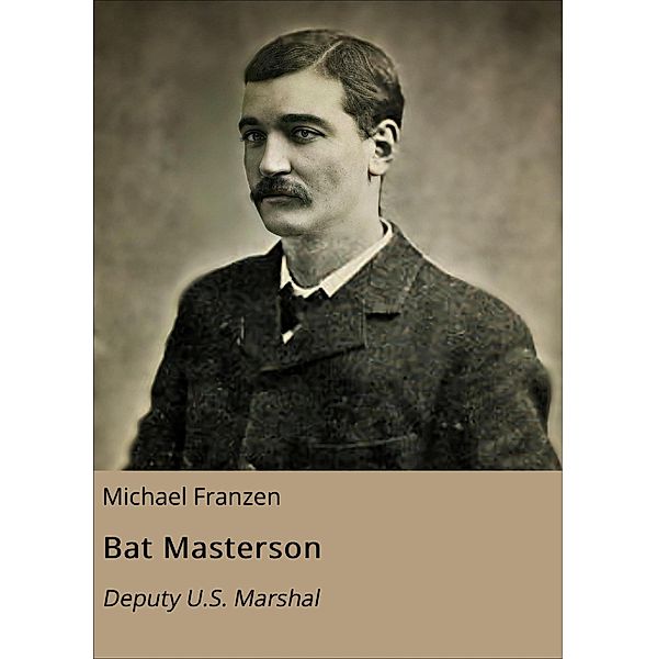 Bat Masterson, Michael Franzen