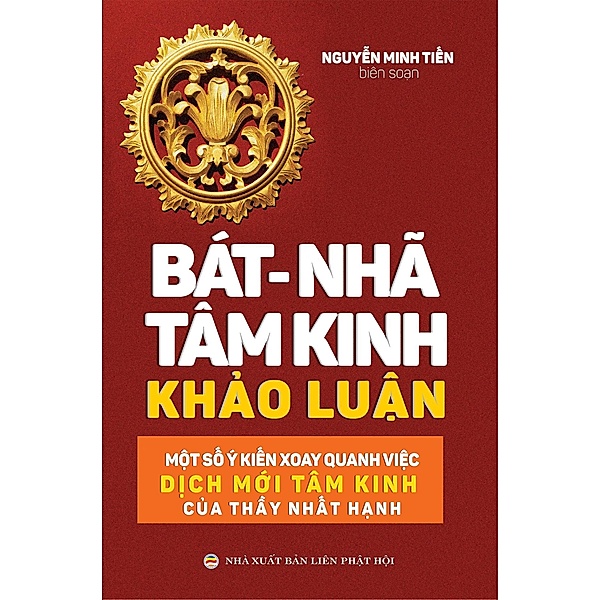 Bát Nhã Tâm Kinh Kh¿o Lu¿n, Nguy¿N Minh Ti¿N