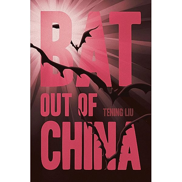 Bat out of China, Tening Liu