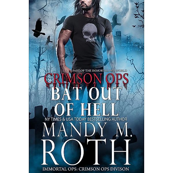 Bat Out of Hell (Crimson Ops, #4) / Crimson Ops, Mandy M. Roth