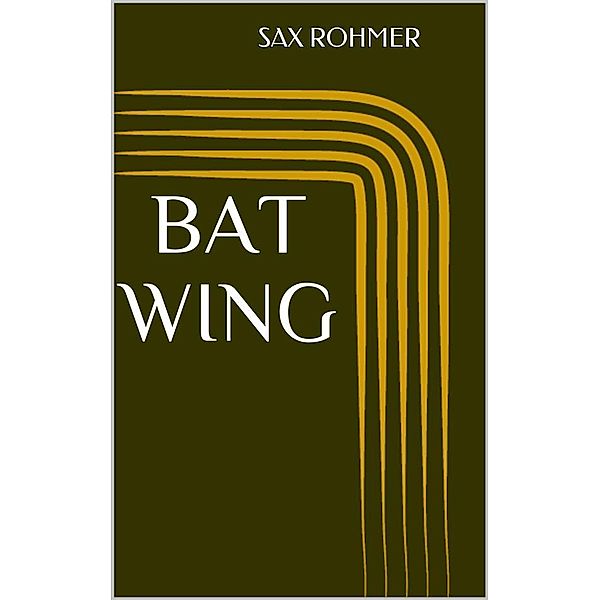 Bat Wing, Sax Rohmer