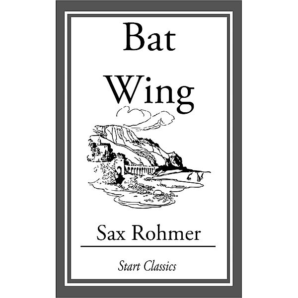 Bat Wing, Sax Rohmer