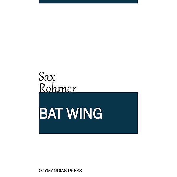 Bat Wing, Sax Rohmer