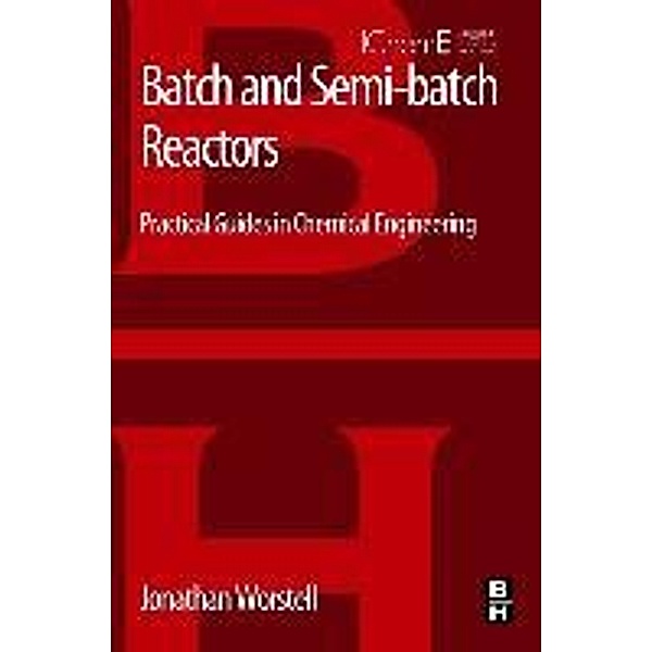 Batch and Semi-batch Reactors, Jonathan Worstell