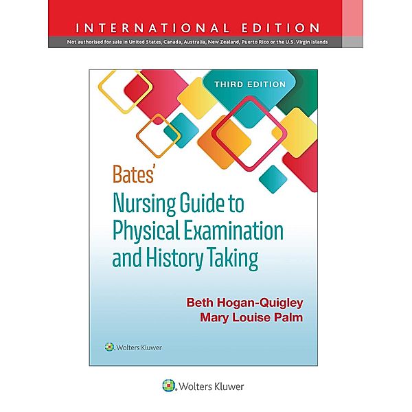 Bates' Nursing Guide to Physical Examination and History Taking, Beth Hogan-Quigley, Mary Louis Palm