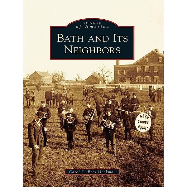 Bath and Its Neighbors, Carol K. Bear Heckman