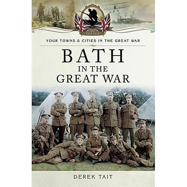 Bath in the Great War, Derek Tait