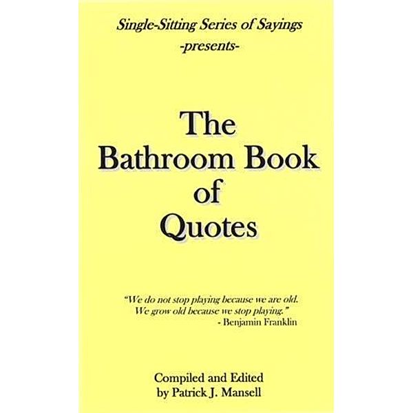 Bathroom Book of Quotes, Patrick J. Mansell