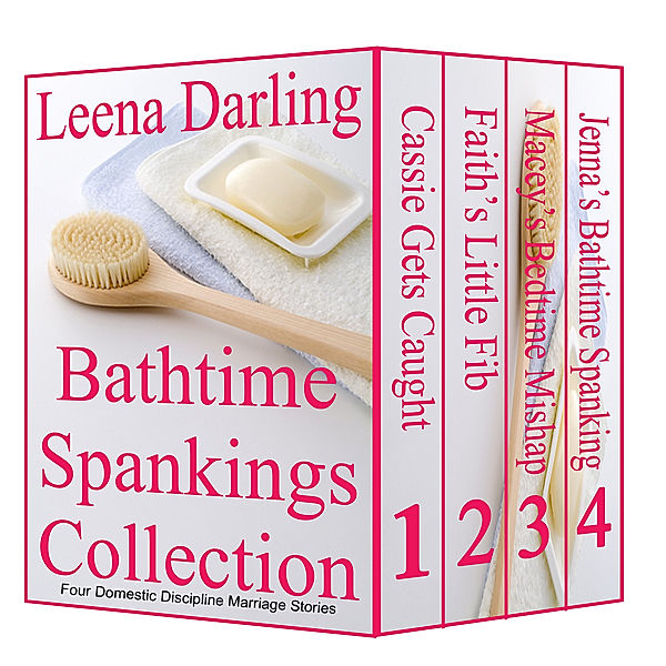 Bathtime Spankings Collection: Four Domestic Discipline Marriage Stories, Leena Darling