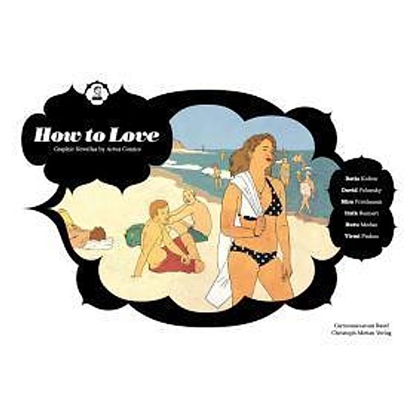 Batia Kolton: How to love, Batia Kolton, David Polonsky, Mira Friedmann, Itzik Rennert, Rutu Modan, Yirmi Pinkus